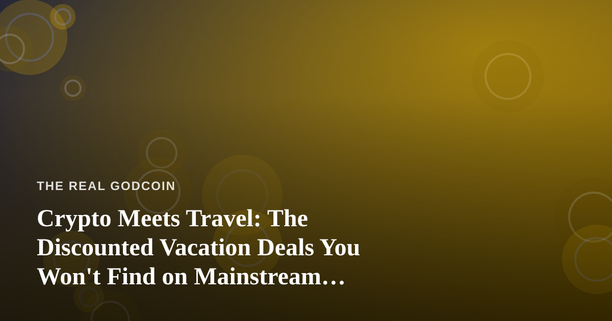 Crypto Meets Travel: The Discounted Vacation Deals You Won’t Find on Mainstream Booking Sites