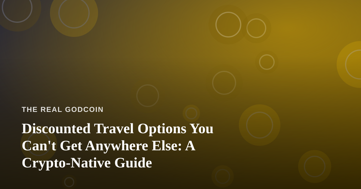 Discounted Travel Options You Can’t Get Anywhere Else: A Crypto-Native Guide