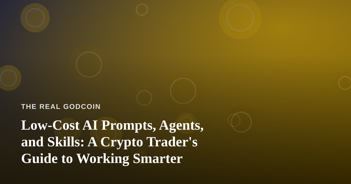 Low-Cost AI Prompts, Agents, and Skills: A Crypto Trader’s Guide to Working Smarter