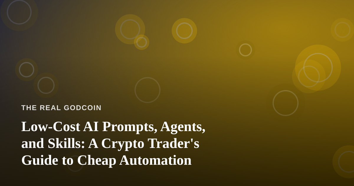 Low-Cost AI Prompts, Agents, and Skills: A Crypto Trader’s Guide to Cheap Automation