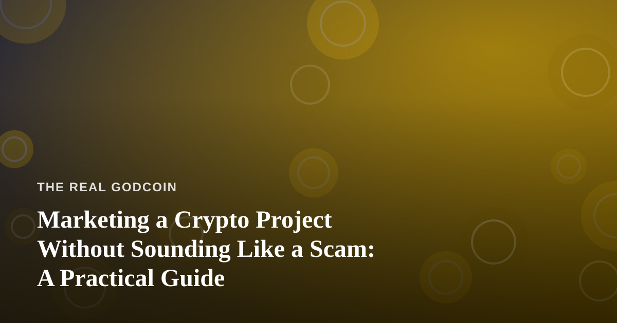 Marketing a Crypto Project Without Sounding Like a Scam: A Practical Guide