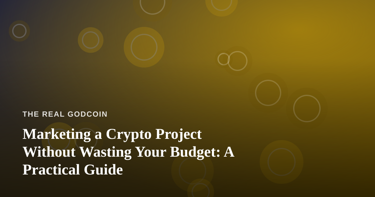 Marketing a Crypto Project Without Wasting Your Budget: A Practical Guide