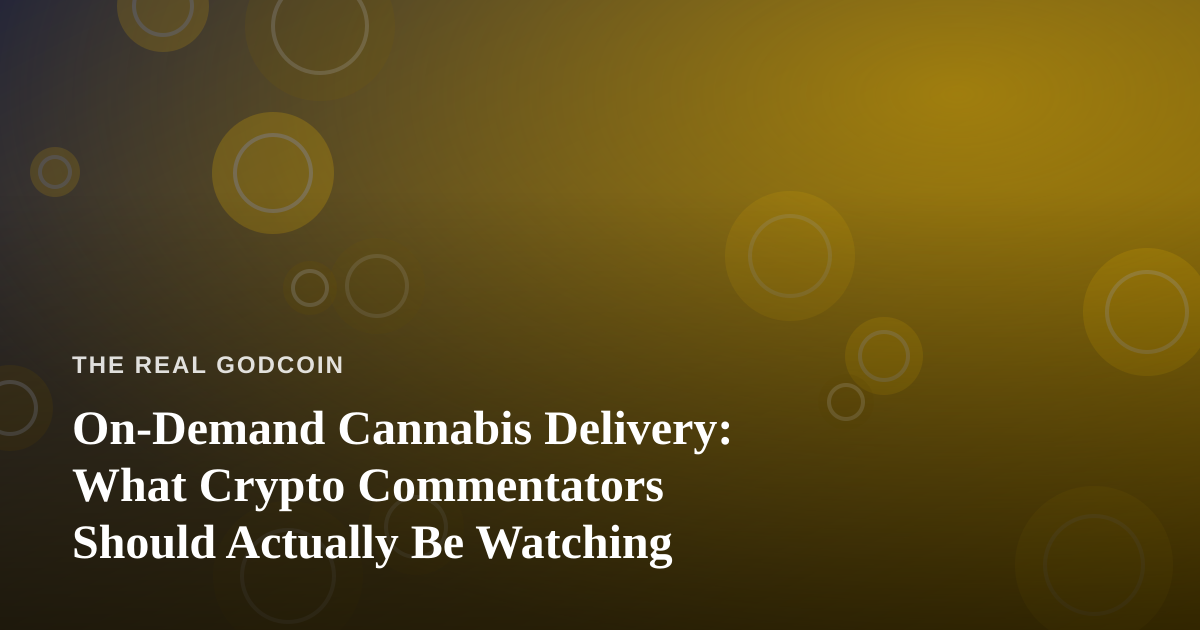 On-Demand Cannabis Delivery: What Crypto Commentators Should Actually Be Watching