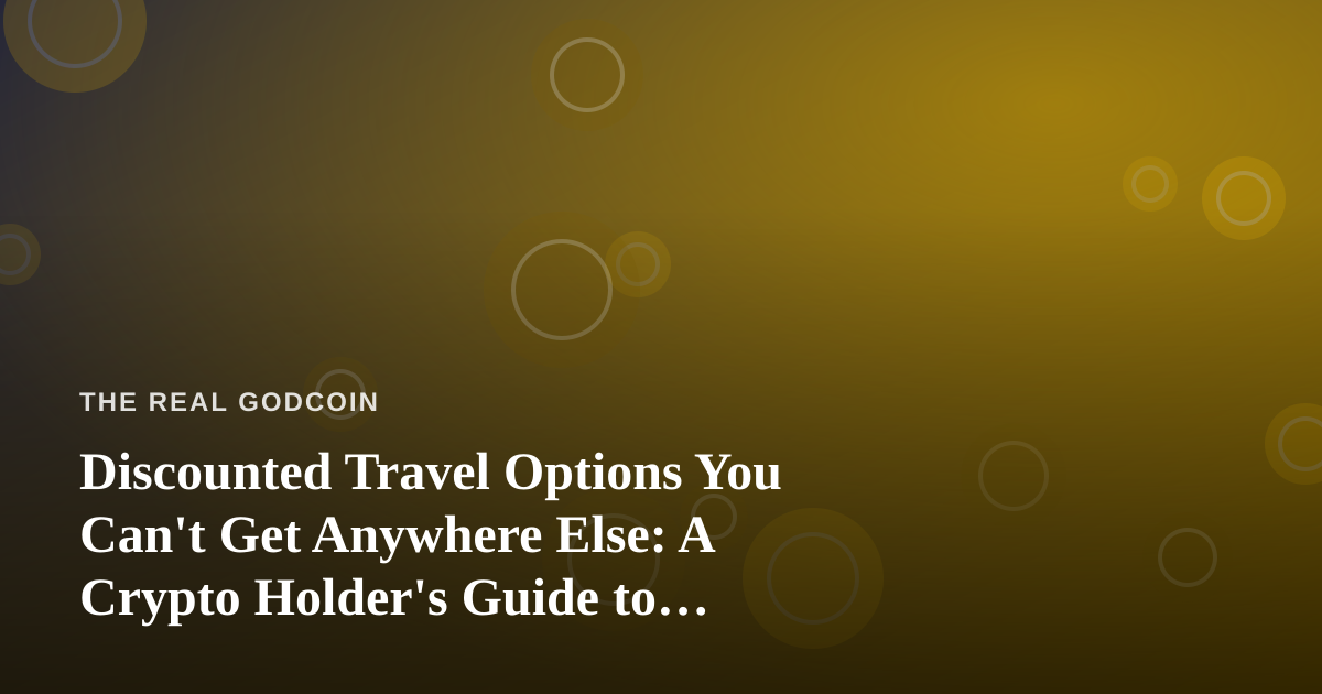 Discounted Travel Options You Can’t Get Anywhere Else: A Crypto Holder’s Guide to Spending Smart